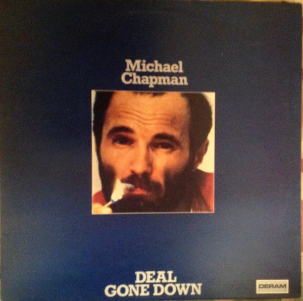 MICHAEL CHAPMAN, Deal Gone Down (Deram; SML 1114, UK 1974) LP VG/VG+