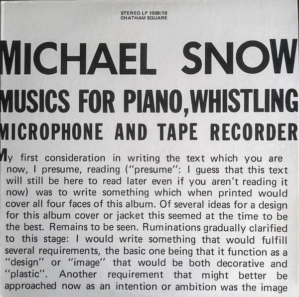 MICHAEL SNOW, Musics For Piano, Whistling, Microphone And Tape Recorder (Chatham Square Productions; LP 1009/10, US 1975, Gatefold) 2xLP G+/VG+