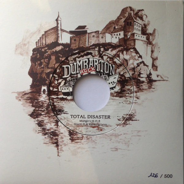 MUNGO'S HI FI FEAT SHANTI D & RANKING LEVY / MUNGO'S HI FI, Total Disaster / Disastrous Dub (Dumbarton Rock; DUMBY01, UK 2016, Company Sleeve, Limited Edition) 7" EX/VG+