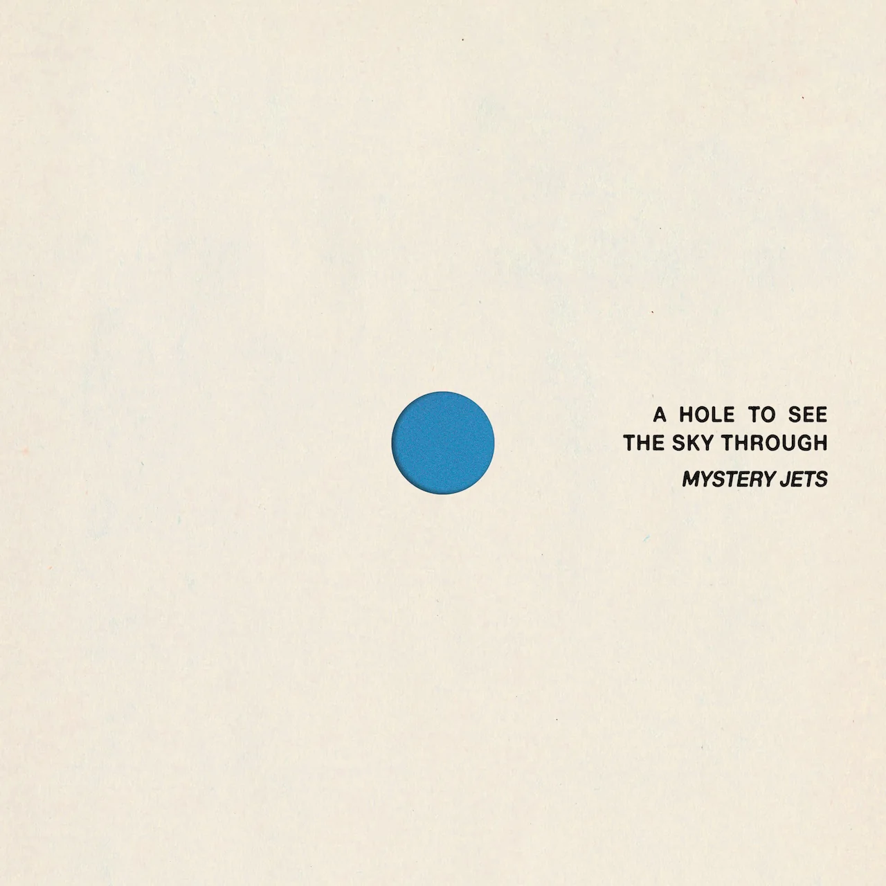 MYSTERY JETS, A Hole To See The Sky Through (Fiction Records; Jets7001, UK 2026, 4 Panel Digisleeve w/ Die-Cut Hole & Perforated Inner for ‘See The Sky’ Effect.) CD NEW/NEW - PRE-ORDER