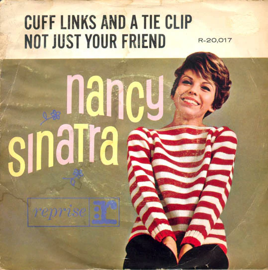 NANCY SINATRA, Cuff Links And A Tie Clip / Not Just Your Friend (Reprise Records; R-20, UK 1961, Picture Sleeve) 7" VG/VG