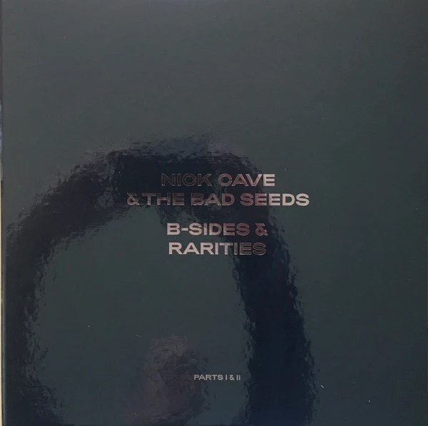 NICK CAVE AND THE BAD SEEDS, B-Sides & Rarities (Parts I & II) (BMG ; BMGCAT450LPX, UK & Europe 2021, Box Set, Booklet) 7xLP VG+/VG+