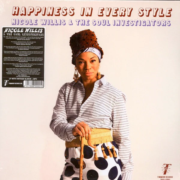 NICOLE WILLIS & THE SOUL INVESTIGATORS, Happiness In Every Style (Timmion Records; TRLP-12001, Europe 2015) LP EX/EX
