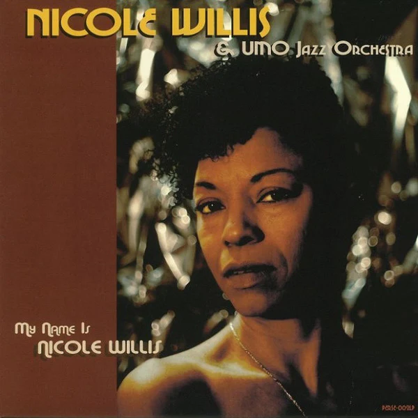 NICOLE WILLIS & UMO JAZZ ORCHESTRA, My Name Is Nicole Willis (Persephone Records; PERSE002LP, Europe 2017, Inner) LP EX/EX
