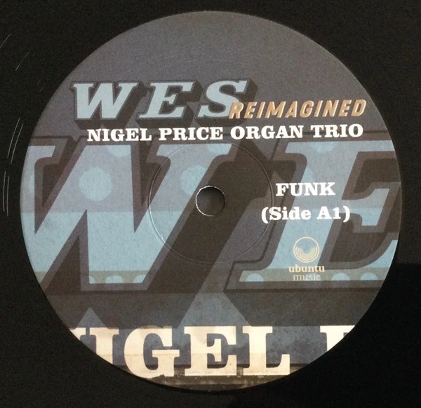 NIGEL PRICE, NIGEL PRICE ORGAN TRIO, Wes Reimagined (Ubuntu Music; UBU0080LP, UK 2021, Gatefold) 2xLP VG+/VG+ - Image 3