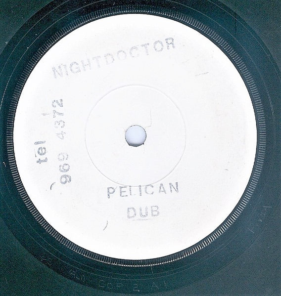 NIGHTDOCTOR, Pelican Dub / Unknown (Not On Label; COP 2, UK 1982, Stamped White Label, Solid Centre) 7" /G+