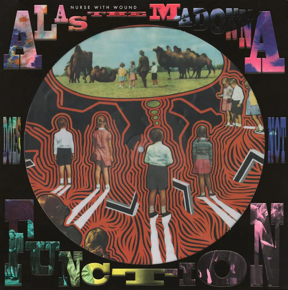 NURSE WITH WOUND, Alas The Madonna Does Not Function (United Dirter; DPROMPD161, UK 2022 Reissue, Die Cut Sleeve, Picture Disc) LP EX/EX