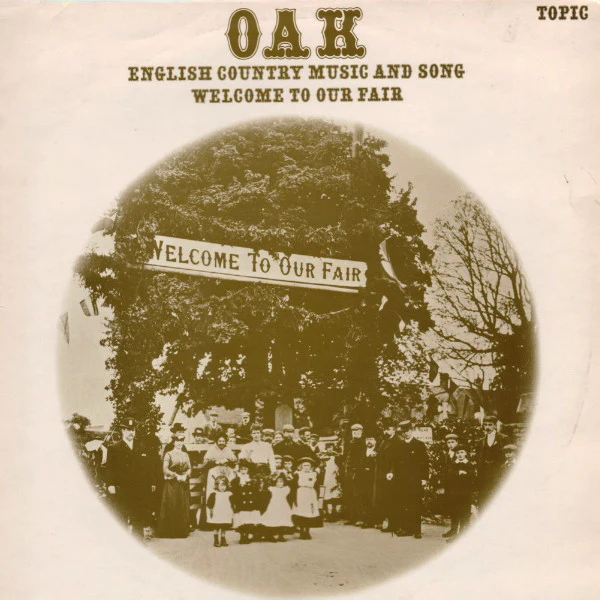 OAK, Welcome To Our Fair (Topic Records; 12TS212, UK 1971, Laminated Sleeve) LP VG/EX