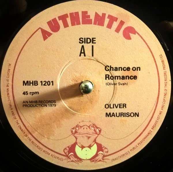 OLIVER MAURISON, Chance On Romance / Is Love (Authentic; MHB 1201, 1980s) 12" /VG