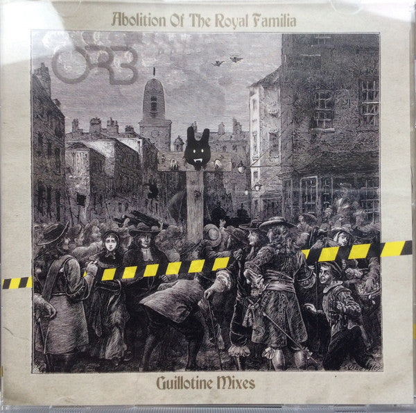 ORB, Abolition Of The Royal Familia (Guillotine Mixes) (Cooking Vinyl; COOKCD784, UK 2021) CD VG+/VG+