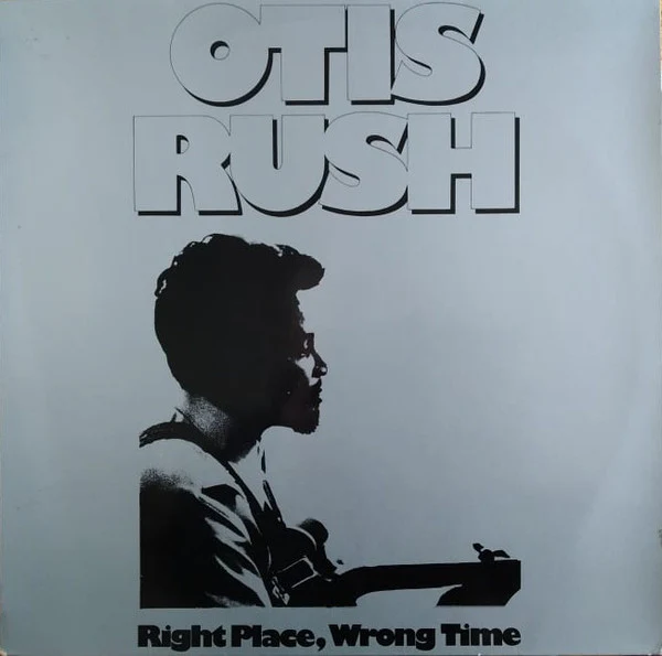 OTIS RUSH, Right Place, Wrong Time (Blue Silver; BS 3009, France 1981 Reissue) LP VG/VG+