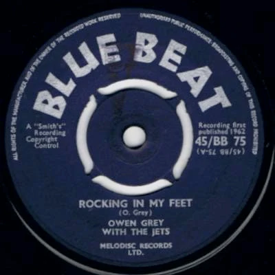 OWEN GRAY WITH THE JETS, Rocking In My Feet / Nobody Else (Blue Beat; 45/BB 75, UK 1962, Company Sleeve, 4-Prong centre) 7" VG/G+