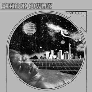 PATRICK COWLEY, Muscle Up (Dark Entries; DE-106, US 2015, 2 Inserts) 2xLP VG+/VG+