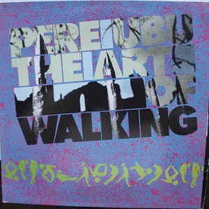 PERE UBU, The Art Of Walking (Rough Trade; ROUGH14, UK 1980, "Porky Prime Cut" Misprint First Press From Incorrect Master) LP VG+/VG+