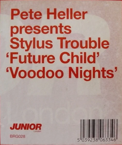 PETE HELLER PRESENTS STYLUS TROUBLE, Future Child / Voodoo Nights (Junior London; BRG028, UK 2002, Company Sleeve), SALE - Up to 50% Off the Original Price 12" /VG+ - Image 2