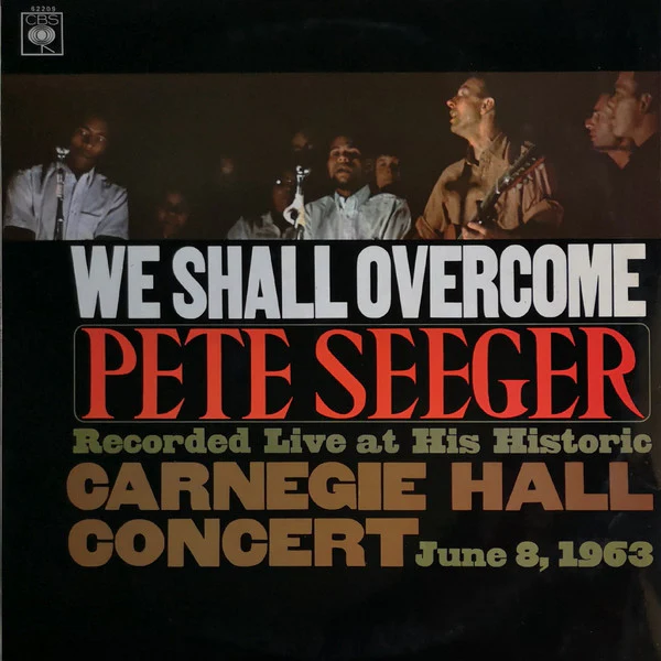 PETE SEEGER, We Shall Overcome (CBS Orange (33 1/3 On Label); 62209, UK 1960s Reissue, Laminated Front Sleeve, Company Inner) LP VG/VG+