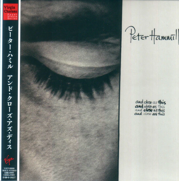 PETER HAMMILL, And Close As This (Virgin; VJCP-68860, Japan 2007, Gatefold) CD VG+/VG+