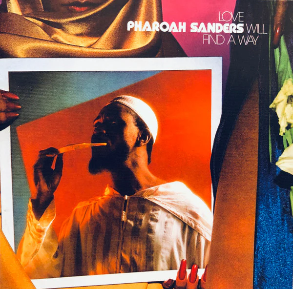 PHAROAH SANDERS, Love Will Find A Way (Big Break Records; CDBBR 0117, Europe 2012 Reissue) CD EX/EX