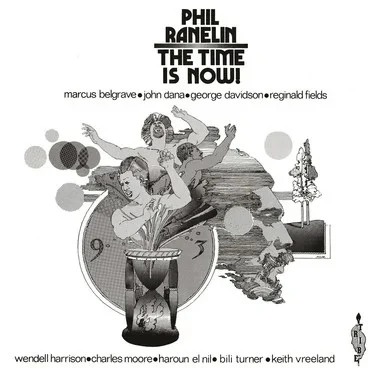 PHIL RANELIN, The Time Is Now (Now Again Records; NA5211-LP, Europe 2022 Reissue, Booklet) LP EX/EX