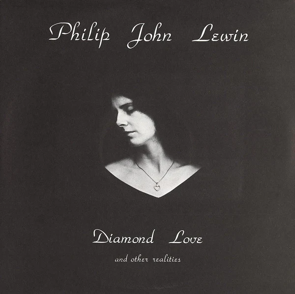 PHILIP JOHN LEWIN, Diamond Love And Other Realities (Gargoyle Records; BWM-102, Canada 1976) LP EX/EX