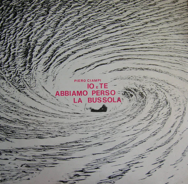 PIERO CIAMPI, Io E Te Abbiamo Perso La Bussola (Amico; DZSLF 55133, Italy 1973, Gatefold), SALE - Up to 50% Off the Original Price  LP VG/VG+