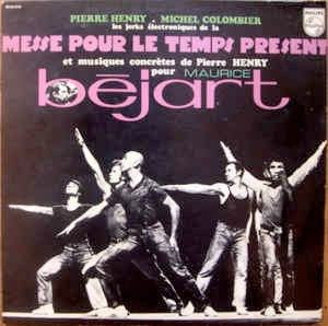 PIERRE HENRY & MICHEL COLOMBIER, Messe Pour Le Temps Present (Philips; 6510 014, France 1972 Reissue, Laminated Sleeve) LP VG/G+