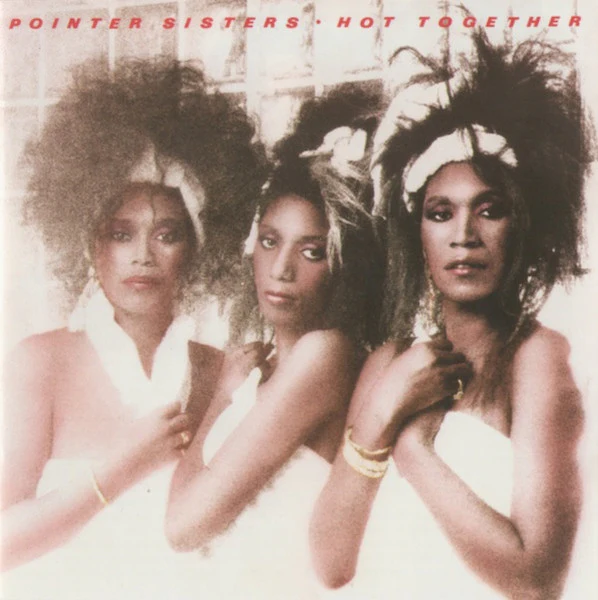 POINTER SISTERS, Hot Together (Big Break Records; CDBBR 0059, UK 2011 Reissue, Super Jewel case) CD EX/EX