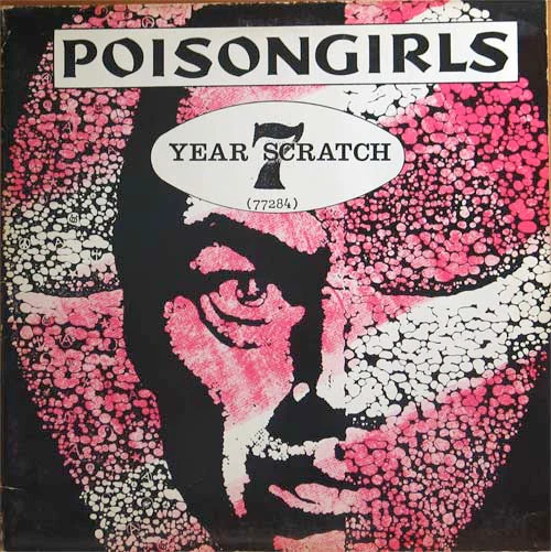 POISONGIRLS, 7 Year Scratch (77284) (Xntrix; RM 101, UK 1984, Gatefold, With Poster) 2xLP VG+/VG