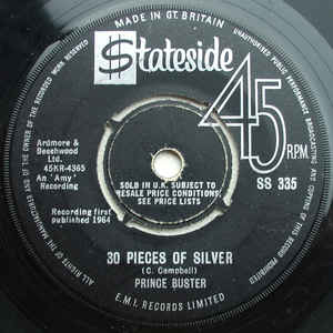 PRINCE BUSTER, 30 Pieces Of Silver / Everybody Ska (Stateside; SS 335, UK 1964, 4-Prong Centre) 7" /G