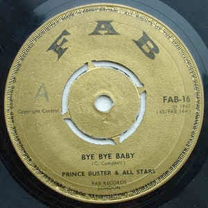 PRINCE BUSTER, Bye Bye Baby / Human (Fab; FAB16, UK 1967, 4-Prong Centre) 7" /G+