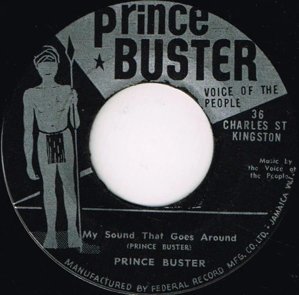 PRINCE BUSTER, My Sound That Goes Around / They Got To Go (Prince Buster Voice Of The People; , Jamaica 1962) 7" /G