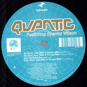 QUANTIC FEATURING SPANKY WILSON, Don't Joke With A Hungry Man (Tru Thoughts; TRU064, UK 2004, Company Sleeve) 12" VG/VG