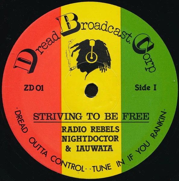 RADIO REBELS, NIGHTDOCTOR & IAUWATA, Striving To Be Free (Dread Broadcast. Corp; ZD 01, UK 1982) 12" /VG+