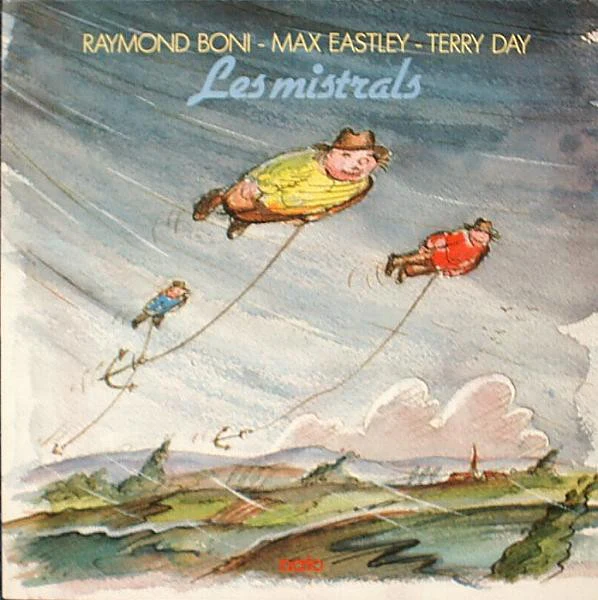 RAYMOND BONI - MAX EASTLEY - TERRY DAY, Les Mistrals (nato; nato 865, France 1986) LP VG/VG+