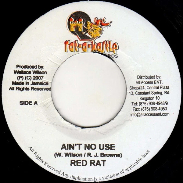 RED RAT, Ain't No Use (Rat-A-Kastle Records; , Jamaica 2007, "Master Blaster" riddim) 7" /VG+