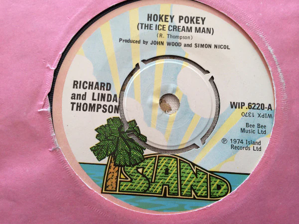 RICHARD & LINDA THOMPSON, Hokey Pokey (Island Records; WIP.6220, UK 1974, Company Sleeve) 7" VG/VG+