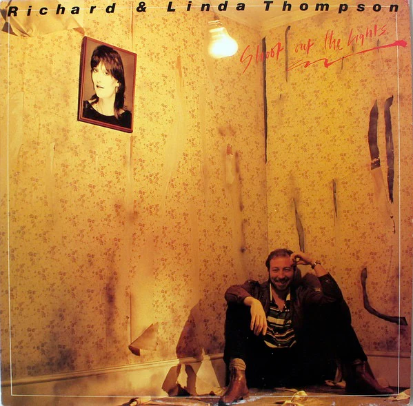 RICHARD & LINDA THOMPSON, Shoot Out The Lights (Hannibal Records ; HNBL 1303, UK 1982, Inner, Wrong Track Order On Sleeve.) LP VG+/VG+