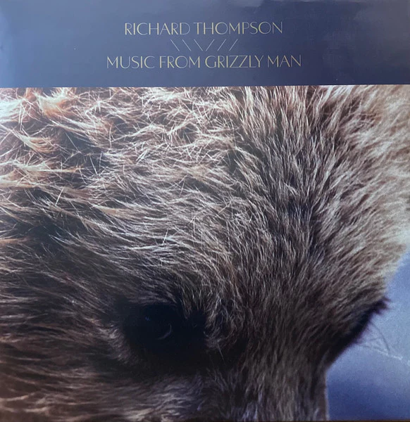 RICHARD THOMPSON, Music From Grizzly Man (No Quarter Records; NOQ080-1, US 2022 Reissue, Gatefold, Club Edition, Limited, Numbered, Smoke Coloured Vinyl) LP VG+/VG+
