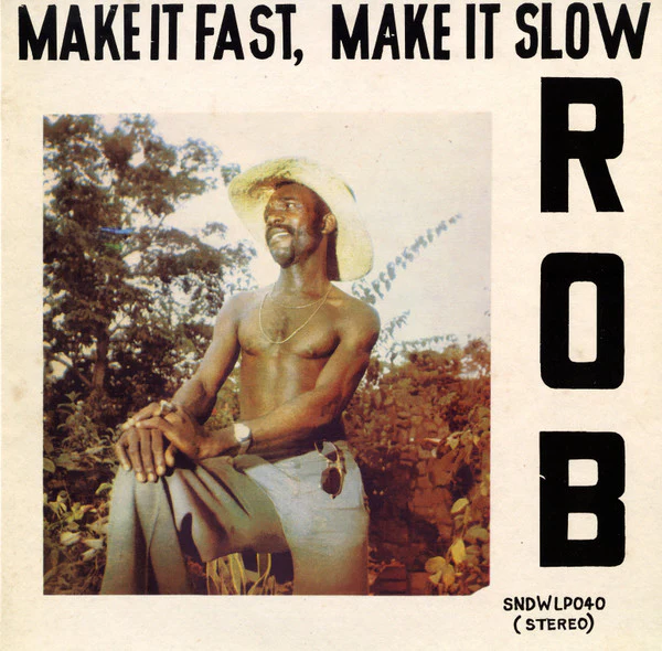 ROB, Make It Fast, Make It Slow (Soundway; SNDWLP040, UK 2012), SALE - Up to 50% Off the Original Price  LP NEW/NEW