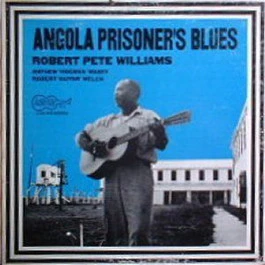 ROBERT PETE WILLIAMS, Angola Prisoner's Blues (Arhoolie; 2011, US 1970 Reissue, Gatefold) LP VG+/VG
