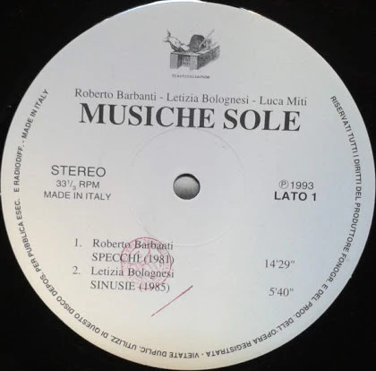 ROBERTO BARBANTI - LETIZIA BOLOGNESI - LUCA MITI, Musiche Sole (Electronikaruna ; none, Italy 1993) LP VG+/VG+ - Image 3