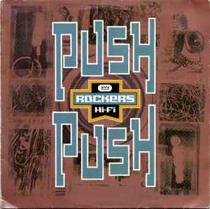 ROCKERS HI-FI, Push Push/ More & More (4th & Broadway; 12 BRW 314, UK & Europe 1995, Picture Sleeve) 12" VG/VG