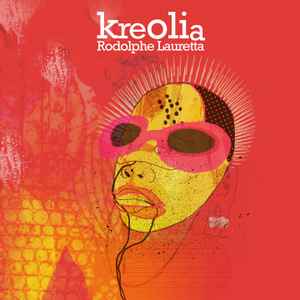RODOLPHE LAURETTA, Kreolia (Cristal Records; CRV002, France 2021) LP /VG+