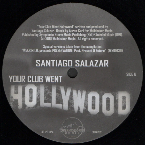 SANTIAGO SALAZAR, Your Club Went Hollywood (Wallshaker Music ; WMAC32, US 2010), SALE - Up to 50% Off the Original Price  12" /VG - Image 2