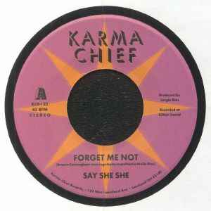 SAY SHE SHE, Forget Me Not / Blow My Mind (Karma Chief Records; KCR-122, US 2022, Company Sleeve) 7" EX/EX
