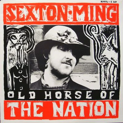 SEXTON MING, Old Horse of the Nation (Hangman; HANG6UP, UK 1987) LP VG+/VG+