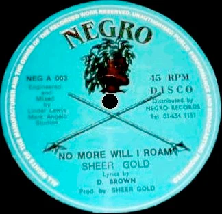 SHEER GOLD, No More Will I Roam (Negro Records; NEG 003, UK 1980s) 12" /VG+