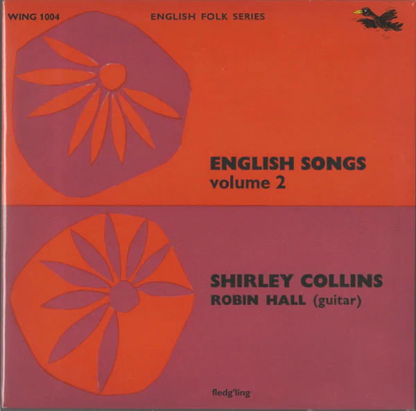 SHIRLEY COLLINS, ROBIN HALL, English Songs Volume 2 (Fledg'ling Records; WING 1004, UK 2016 Reissue, Flipback Sleeve, Inner, Record Store Day ) 7" VG/VG