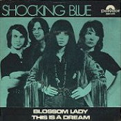 SHOCKING BLUE, Blossom Lady / Is This A Dream (Polydor; 2001 215, Scandinavia 1971, Picture Sleeve, 'This Is A Dream' Misprint) 7" VG/G+