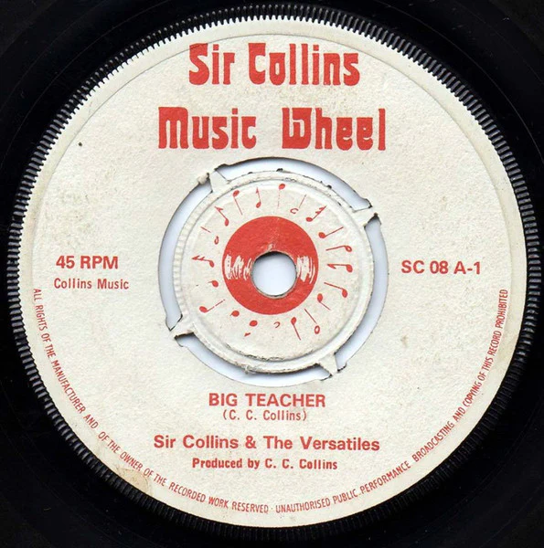 SIR COLLINS & THE VERSATILES, Big Teacher / Once I Was Lonely (Sir Collins Music Wheel; SC 08, UK , 4 prong centre.) 7" /G+